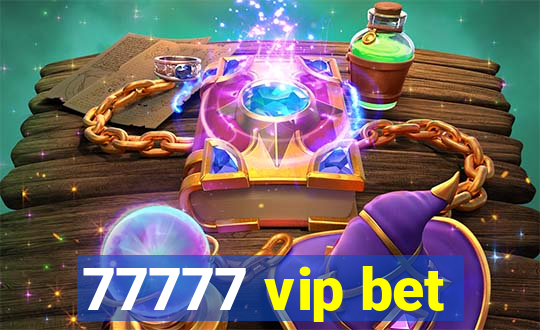 77777 vip bet